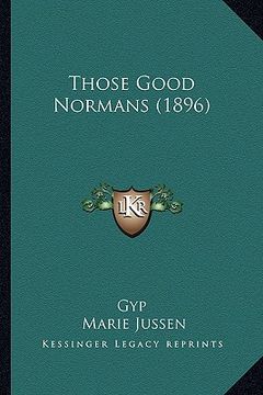 portada those good normans (1896) (en Inglés)