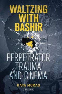 portada Waltzing with Bashir: Perpetrator Trauma and Cinema (en Inglés)