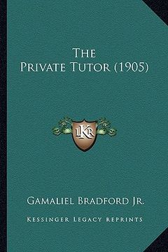 portada the private tutor (1905) the private tutor (1905) (en Inglés)