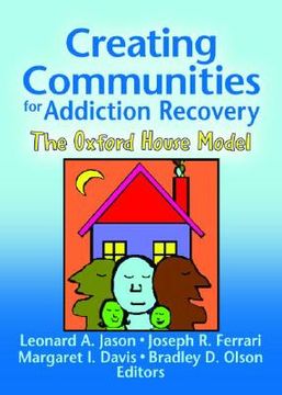 portada creating communities for addiction recovery: the oxford house model (en Inglés)