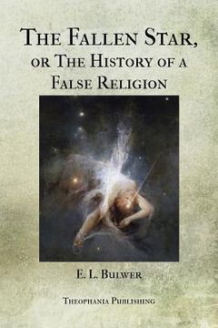portada The Fallen Star, or The History of a False Religion (en Inglés)