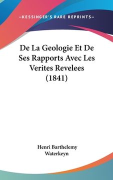 portada De La Geologie Et De Ses Rapports Avec Les Verites Revelees (1841) (en Francés)
