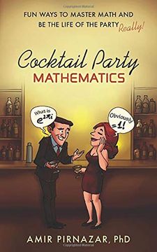 portada Cocktail Party Mathematics: Fun Ways to Master Math and be the Life of the Party – Really!