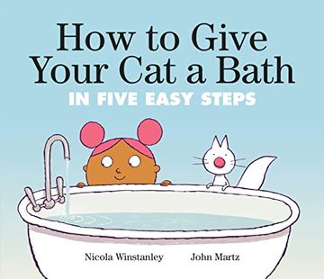 portada How to Give Your cat a Bath: In Five Easy Steps (How to cat Books) (en Inglés)