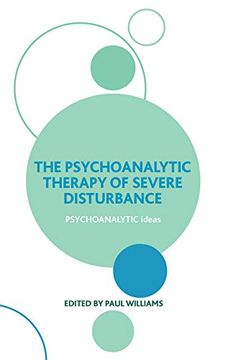 portada The Psychoanalytic Therapy of Severe Disturbance (The Psychoanalytic Ideas Series) (en Inglés)