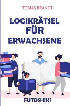 portada Logikrätsel für Erwachsene: Futoshiki Logikrätsel (en Alemán)