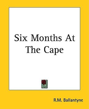 portada six months at the cape (en Inglés)