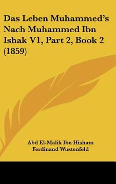 portada Das Leben Muhammed's Nach Muhammed Ibn Ishak V1, Part 2, Book 2 (1859) (en Alemán)