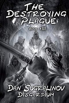portada The Destroying Plague (Disgardium Book #3): Litrpg Series (in English)