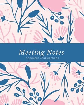 portada Meeting Notes: For Taking Minutes at Business Meetings Log Book, Record Action & Agenda Organizer, Planner, Notebook, Journal (en Inglés)