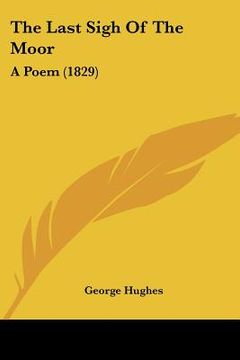 portada the last sigh of the moor: a poem (1829) (en Inglés)