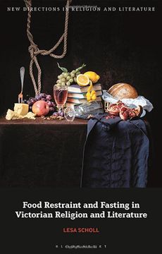 portada Food Restraint and Fasting in Victorian Religion and Literature (New Directions in Religion and Literature) (in English)