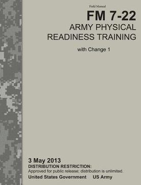 portada Army Physical Readiness Training: The Official U.S. Army Field Manual FM 7-22, C1 (3 May 2013) (in English)