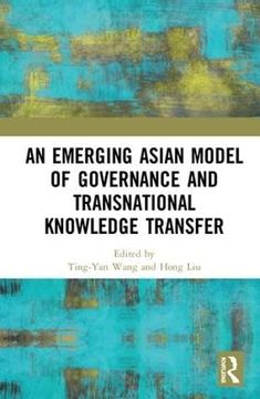 portada An Emerging Asian Model of Governance and Transnational Knowledge Transfer (en Inglés)