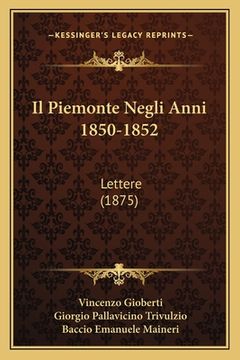 portada Il Piemonte Negli Anni 1850-1852: Lettere (1875) (en Italiano)