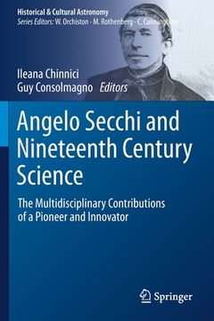 portada Angelo Secchi and Nineteenth Century Science: The Multidisciplinary Contributions of a Pioneer and Innovator (en Inglés)