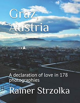 portada Graz, Austria: A Declaration of Love in 178 Photographies 