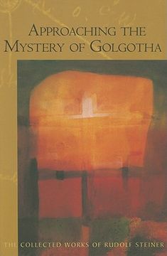 portada approaching the mystery of golgotha: ten lectures held in various cities in 1913-14 (in English)