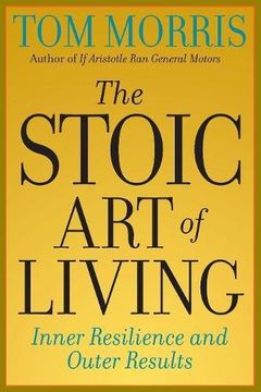 portada The Stoic art of Living: Inner Resilience and Outer Results (en Inglés)