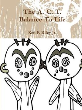 portada The A C T Balance To Life (en Inglés)