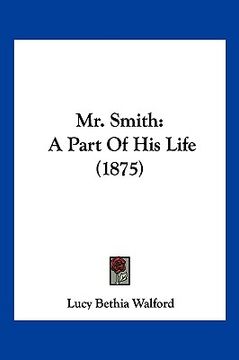 portada mr. smith: a part of his life (1875) (en Inglés)