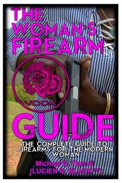 portada The Woman's Firearm Guide (COLOR): The Complete Guide To Firearms For The Modern Woman