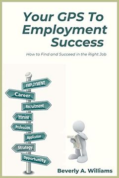 portada Your GPS to Employment Success: How to Find and Succeed in the Right Job 