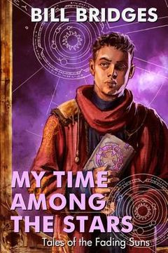 portada My Time Among the Stars: Tales of the Fading Suns (en Inglés)