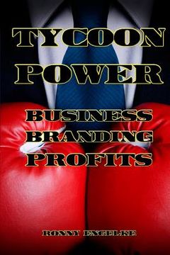portada Tycoon Power: Business Branding Profits (en Inglés)
