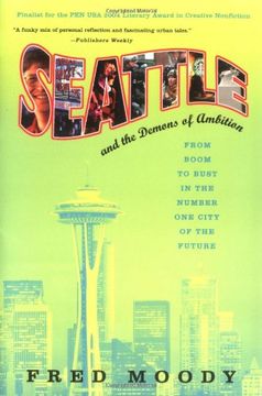 portada Seattle and the Demons of Ambition: From Boom to Bust in the Number one City of the Future (en Inglés)