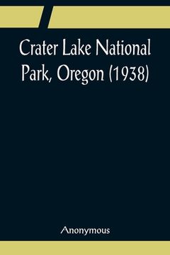 portada Crater Lake National Park, Oregon (1938) (en Inglés)