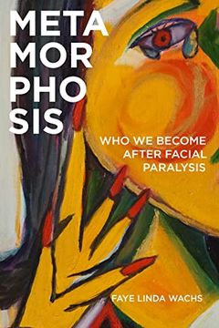 portada Metamorphosis: Who We Become After Facial Paralysis (en Inglés)