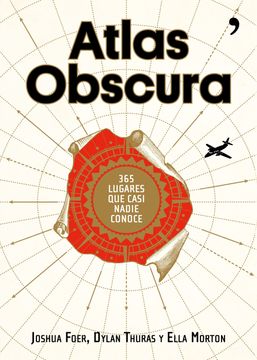 portada Atlas Obscura: 365 Lugares Increíbles que Casi Nadie Conoce (in Spanish)