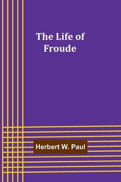 portada The Life of Froude (in English)