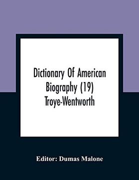 portada Dictionary of American Biography (19) Troye-Wentworth (en Inglés)