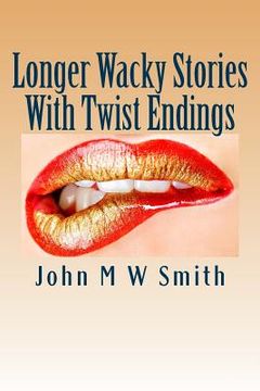 portada Longer Wacky Stories With Twist Endings (en Inglés)