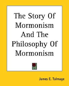 portada the story of mormonism and the philosophy of mormonism (en Inglés)