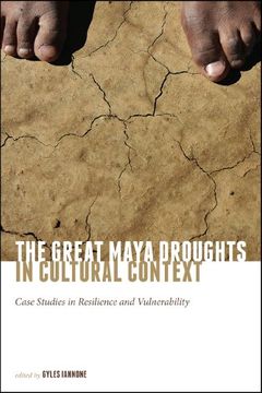 portada The Great Maya Droughts in Cultural Context: Case Studies in Resilience and Vulnerability