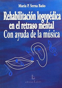 portada Rehabilitación logopédica en el retraso mental con ayuda de la música (Manuales prácticos)