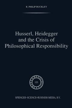 portada Husserl, Heidegger and the Crisis of Philosophical Responsibility (en Inglés)