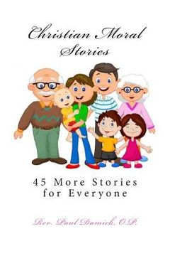 portada Christian Moral Stories: 45 More Stories for Everyone (en Inglés)