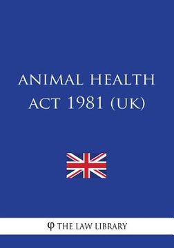 portada Animal Health Act 1981 (UK) (en Inglés)