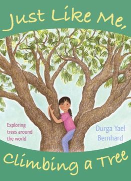 portada Just Like Me, Climbing a Tree: Exploring Trees Around the World