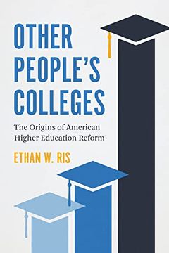 portada Other People'S Colleges: The Origins of American Higher Education Reform (en Inglés)
