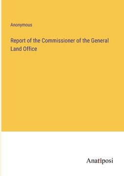 portada Report of the Commissioner of the General Land Office