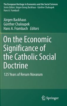 portada On the Economic Significance of the Catholic Social Doctrine: 125 Years of Rerum Novarum (en Inglés)