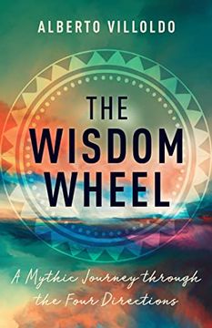 portada The Wisdom Wheel: A Mythic Journey Through the Four Directions 