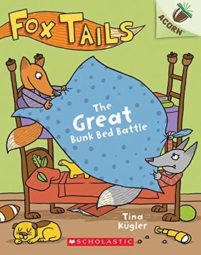 portada The Great Bunk bed Battle: An Acorn Book (Fox Tails #1), Volume 1 (Fox Tails: Scholastic Acorn)