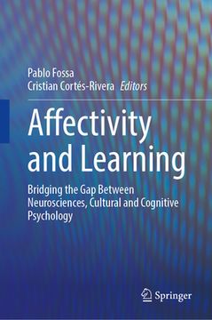 portada Affectivity and Learning: Bridging the Gap Between Neurosciences, Cultural and Cognitive Psychology (en Inglés)