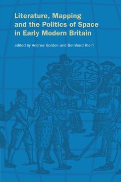 portada Literature, Mapping, and the Politics of Space in Early Modern Britain (en Inglés)